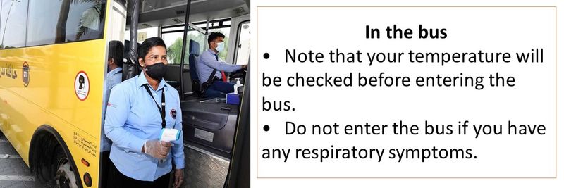 In the bus • Note that your temperature will be checked before entering the bus. • Do not enter the bus if you have any respiratory symptoms.